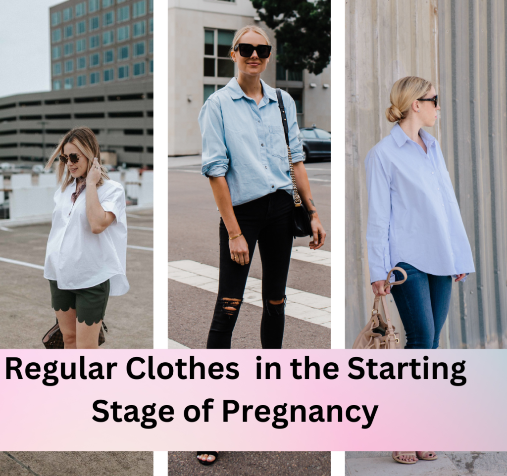 Regular Clothes in the Starting Stage of Pregnancy