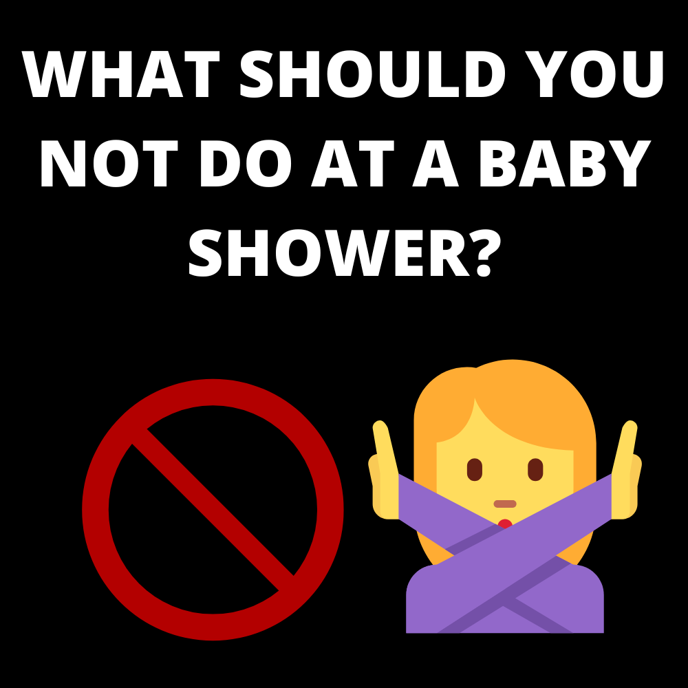 Read more about the article 5 Things You Should Not do at a Baby Shower