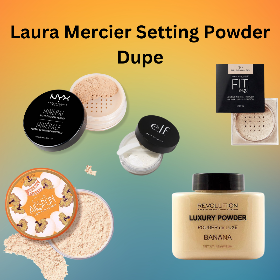 Read more about the article 5 Amazing Dupes Of Laura Mercier Setting Powder