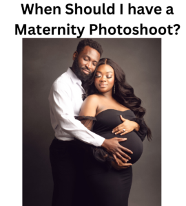 Read more about the article When Should I have a Maternity Photoshoot?