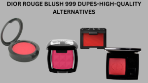 Read more about the article DIOR ROUGE BLUSH 999 DUPES: HIGH-QUALITY ALTERNATIVES