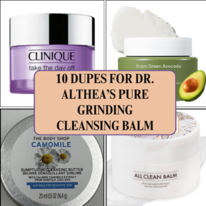 Read more about the article 10 Dupes for Dr. Althea’s Pure Grinding Cleansing Balm