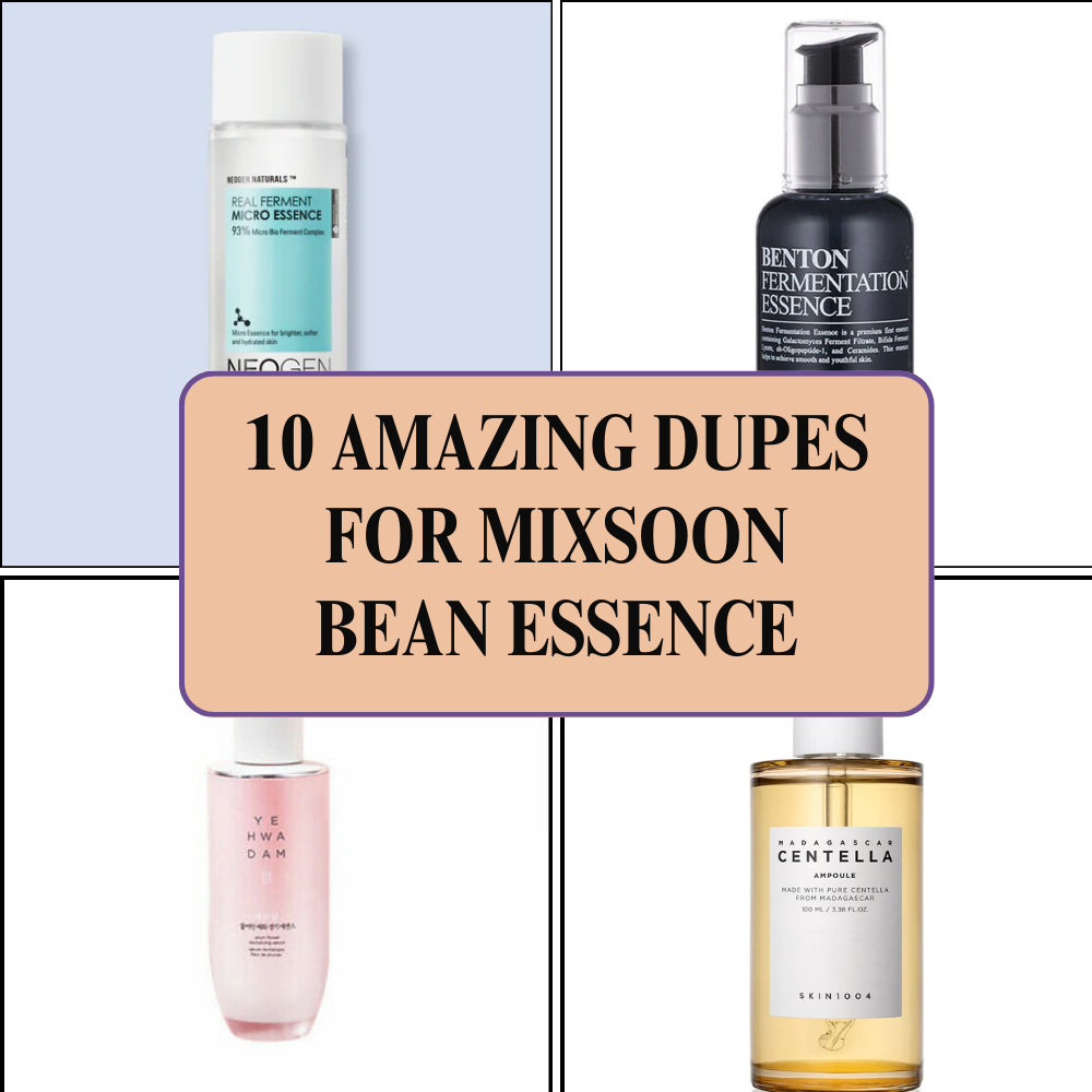 You are currently viewing 10 Amazing Dupes for Mixsoon Bean Essence